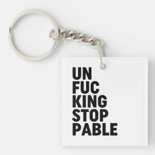 Unfu*kingstoppable Key Ring