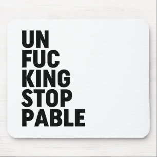 Unfu*kingstoppable Mouse Mat