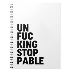 Unfu*kingstoppable Notebook