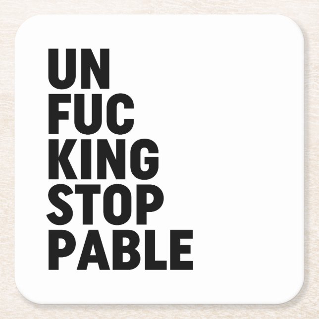 Unfu*kingstoppable Square Paper Coaster (Front)
