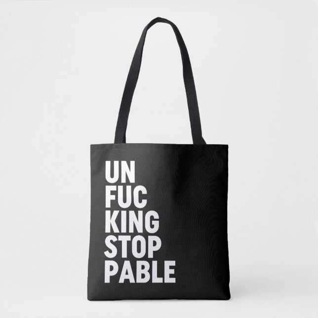 Unfu*kingstoppable Tote Bag (Front)
