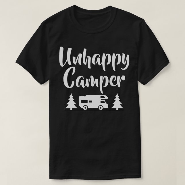 Unhappy Camper Statement Pun Camp Funny s  T-Shirt (Design Front)