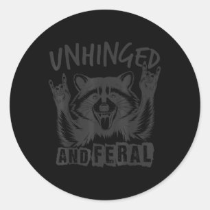 Unhinged And Feral Funny Racoon Men Girl Toddler Classic Round Sticker