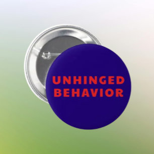 Unhinged Behaviour Funny Button   Red Text on Navy