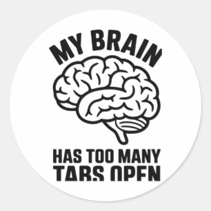 Unhinged - My Brain Has Too Many Tabs Open Sticker