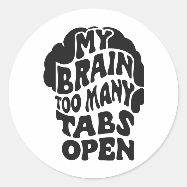 Unhinged - My Brain Has Too Many Tabs Open Sticker (Front)