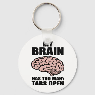 Unhinged - My Brain Has Too Many Tabs Open Sticker Key Ring