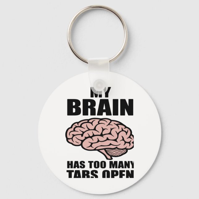 Unhinged - My Brain Has Too Many Tabs Open Sticker Key Ring (Front)