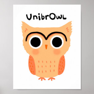 UnibrOwl Unibrow Owl Funny Cute Eyebrows Owl Poster