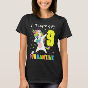 Unicorn 9th Birthday I Turned 9 in Quarantine T-Shirt