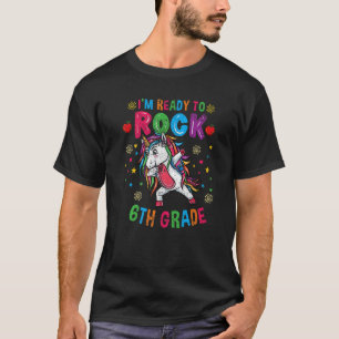 Unicorn Back To School Im Ready To Rock 6th Grade T-Shirt
