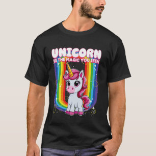 Unicorn Be The Magic You Seek Unicorn T-Shirt