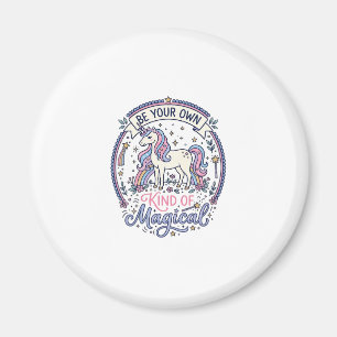 Unicorn Be Your Own Kind of Magical Playful Cute G Magnet