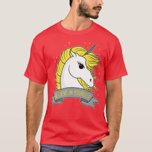 Unicorn Believe in yourself T-Shirt