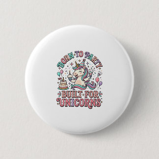 Unicorn Born to Party Built for Unicorns Retro Sty 6 Cm Round Badge
