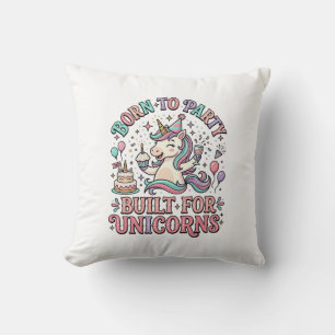 Unicorn Born to Party Built for Unicorns Retro Sty Cushion