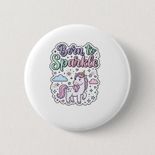 Unicorn Born to Sparkle Graphic Design Merch Desig 6 Cm Round Badge