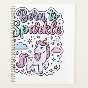 Unicorn Born to Sparkle Graphic Design Merch Desig Planner