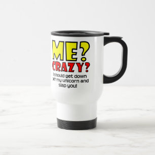 Unicorn Crazy Funny Travel Coffee Mug