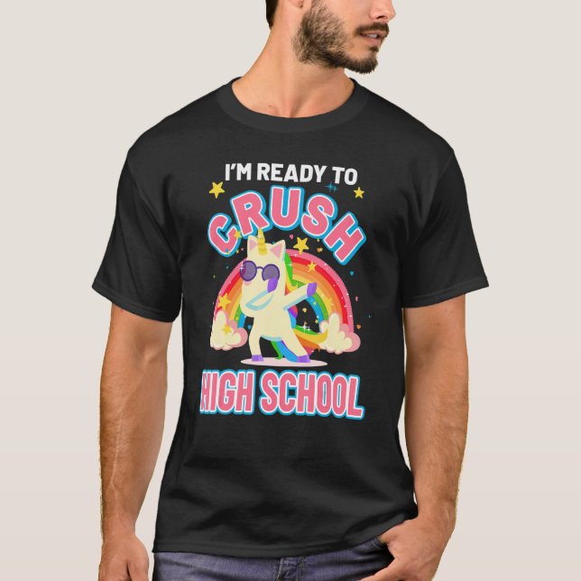 Unicorn Crushing First Day Of High School Back To  T-Shirt (Front)