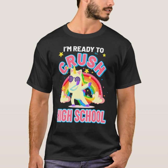 Unicorn Crushing First Day Of High School Back To  T-Shirt (Front)