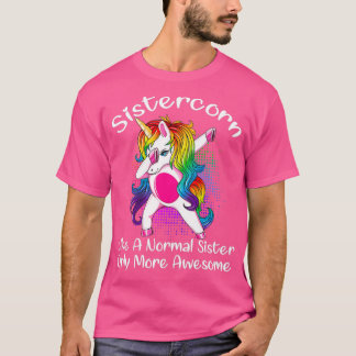 Unicorn Dabbing Sistercorn Like A Sister Only More T-Shirt
