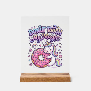 Unicorn Doughnut Touch My Magic Gift Idea Sticker  Acrylic Sign