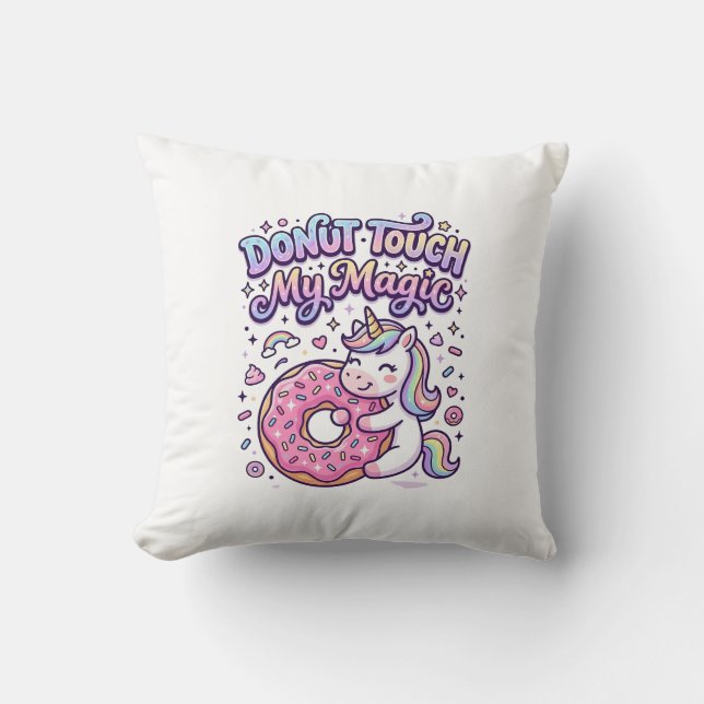 Unicorn Doughnut Touch My Magic Gift Idea Sticker  Cushion (Front)
