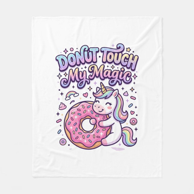 Unicorn Doughnut Touch My Magic Gift Idea Sticker  Fleece Blanket (Front)