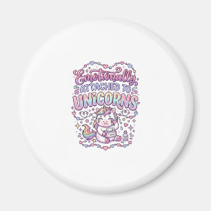 Unicorn Emotionally Attached to Unicorns Original  Magnet