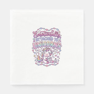 Unicorn Emotionally Attached to Unicorns Original Napkin