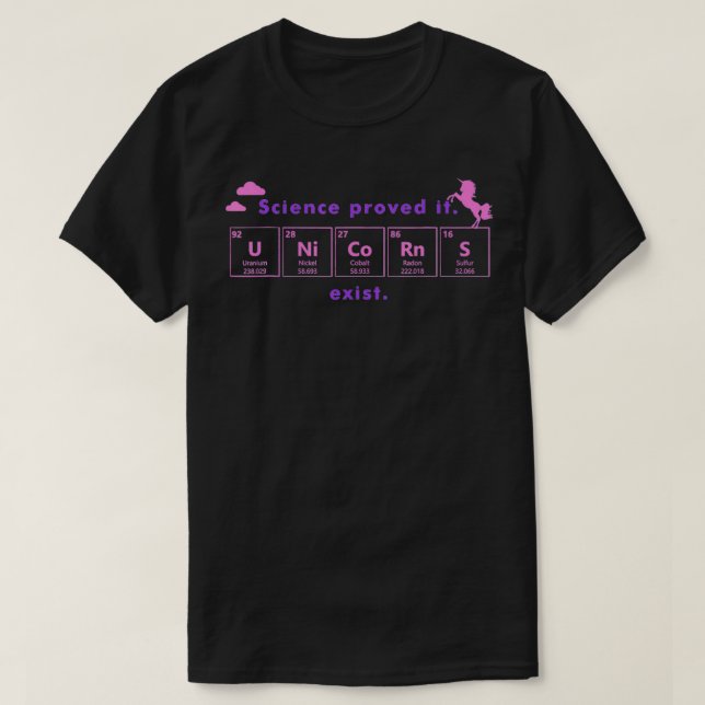 Unicorn Exist Funny Science Periodic Table Element T-Shirt (Design Front)