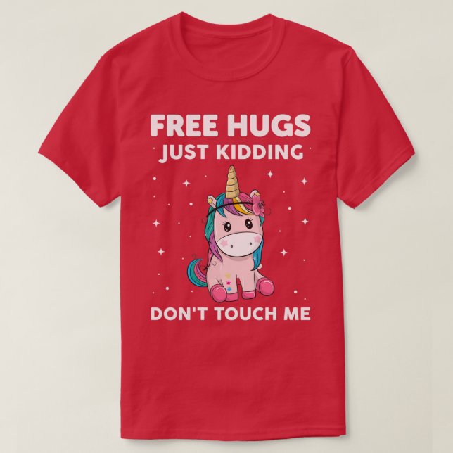 Unicorn Free Hugs Just Kidding Dont Touch Me T-Shirt (Design Front)
