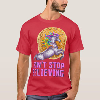 Unicorn Gift for Girls Teens Dont Stop Believing F T-Shirt