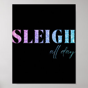 Unicorn Glitter Sleigh All Day Christmas T Shirt  Poster