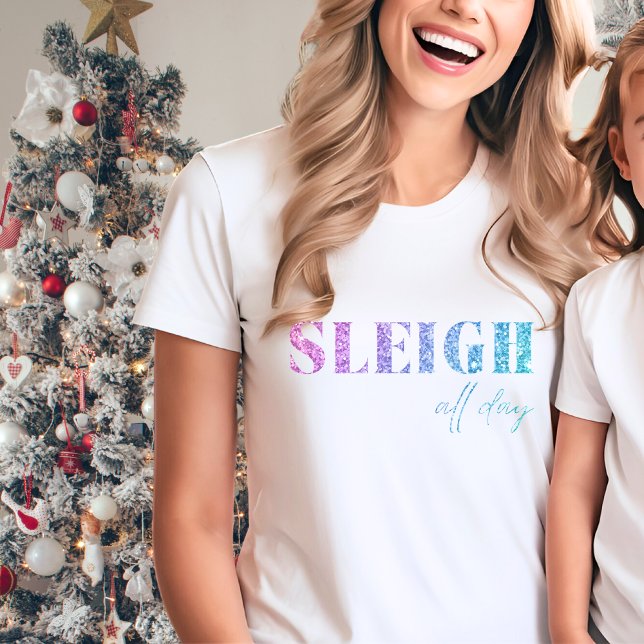 Unicorn Glitter Sleigh All Day  T-Shirt (Creator Uploaded)