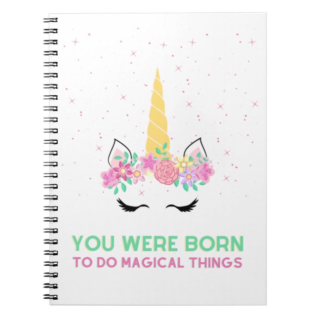 Unicorn Glitter You Were Born To Do Magical Things Notebook (Front)