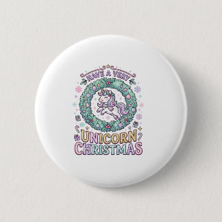 Unicorn Have a Very Unicorn Christmas Bold Typogra 6 Cm Round Badge