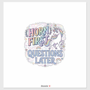 Unicorn Horn First Questions Later Adorable Sticke