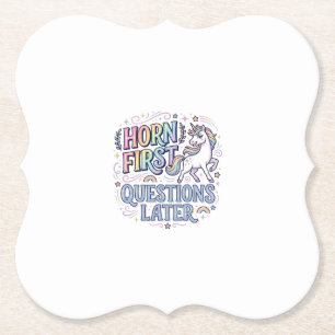 Unicorn Horn First Questions Later Adorable Sticke Paper Coaster