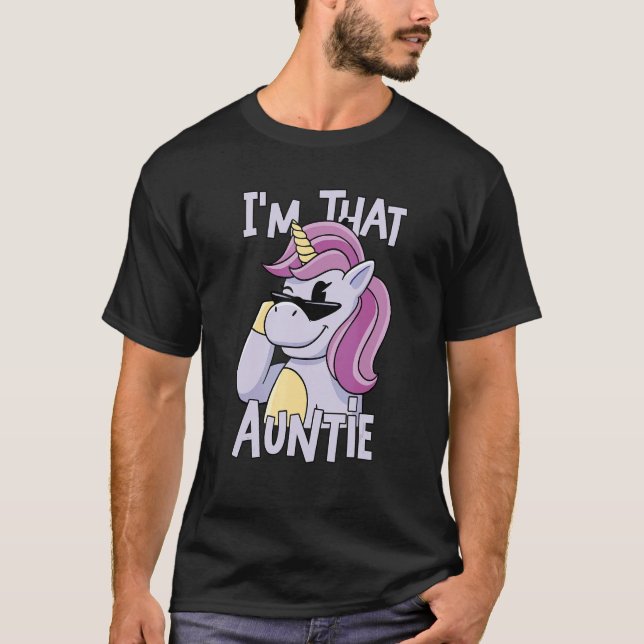 Unicorn I am That Auntie T-Shirt (Front)