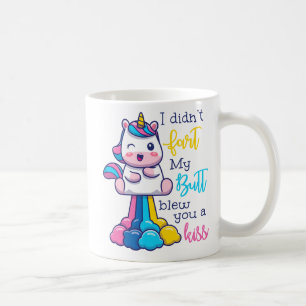 Unicorn I Didn't Fart My Butt Blew You A Kiss Coffee Mug