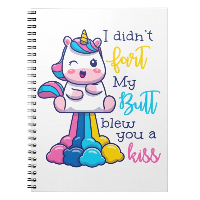 Unicorn I Didn't Fart My Butt Blew You A Kiss Notebook (Front)