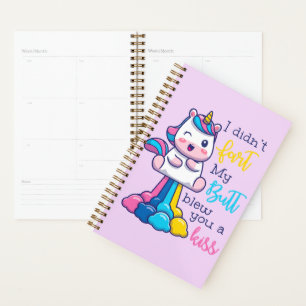 Unicorn I Didn't Fart My Butt Blew You A Kiss Planner