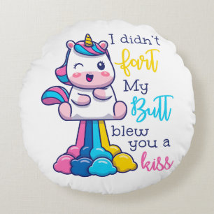 Unicorn I Didn't Fart My Butt Blew You A Kiss Round Cushion