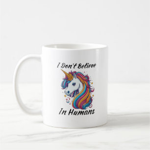 Unicorn I Don't Believe in Humans Coffee Mug