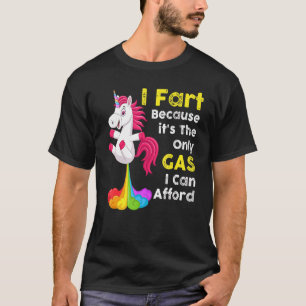 Unicorn I Fart Because It's The Only Gas I Can Aff T-Shirt