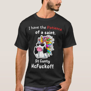 Unicorn I Have The Patience Of A Saint St Y Mcforo T-Shirt