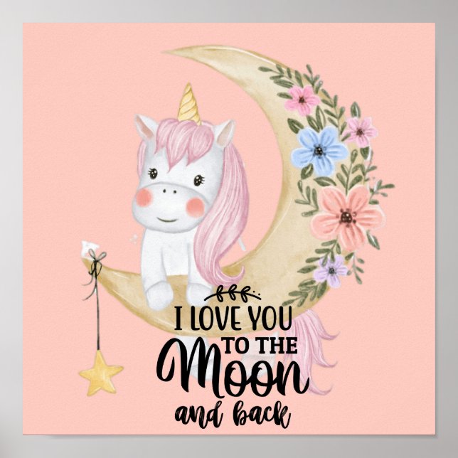 Unicorn I love you to the moon and back poster  (Front)