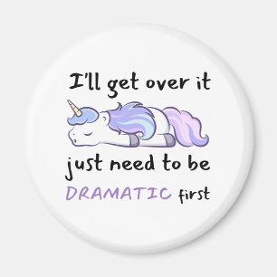 Unicorn I'll Get Over It I Just Need To Be  Magnet